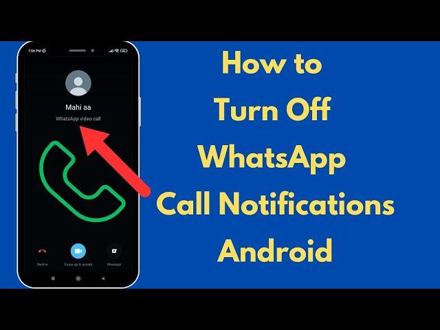 How to Turn Off WhatsApp Call Notifications Android