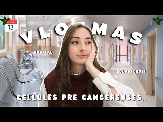 VLOGMAS #13: I have pre-cancerous cells...