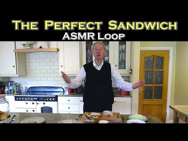 ASMR Loop: The Perfect Sandwich - Unintentional ASMR – 1 Hour