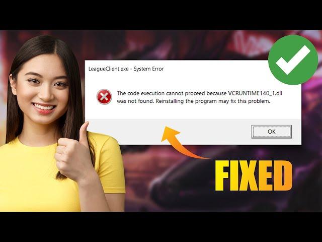 FIXED! League of Legends VCRUNTIME140 1 DLL Was Not Found Error(2023)