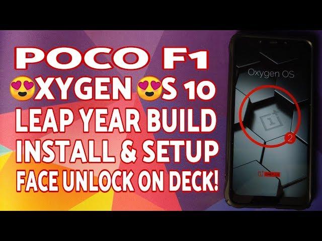 Poco F1 | Oxygen OS 10 With Face Unlock| Install & Setup | Leap Year Build