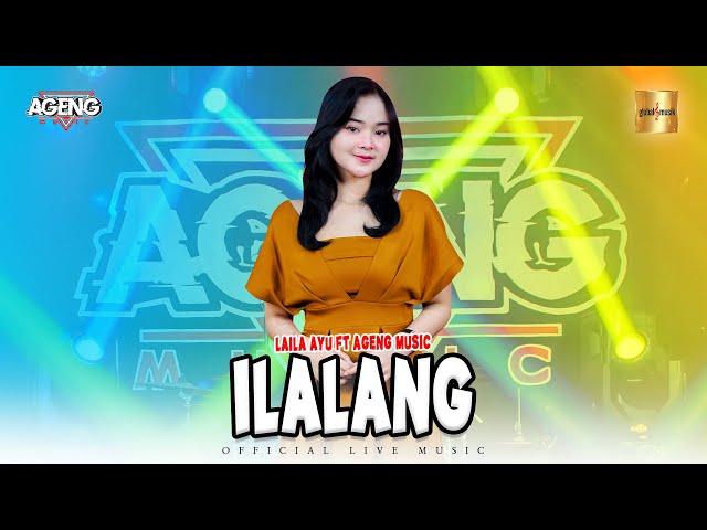 Laila Ayu ft Ageng Music - Ilalang (Official Music Video)