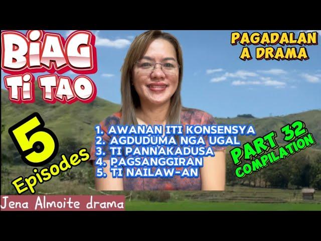 PART 32 Compilation of BIAG TI TAO/ PAG-ADALAN a drama ilocano/ JENA ALMOITE DRAMA