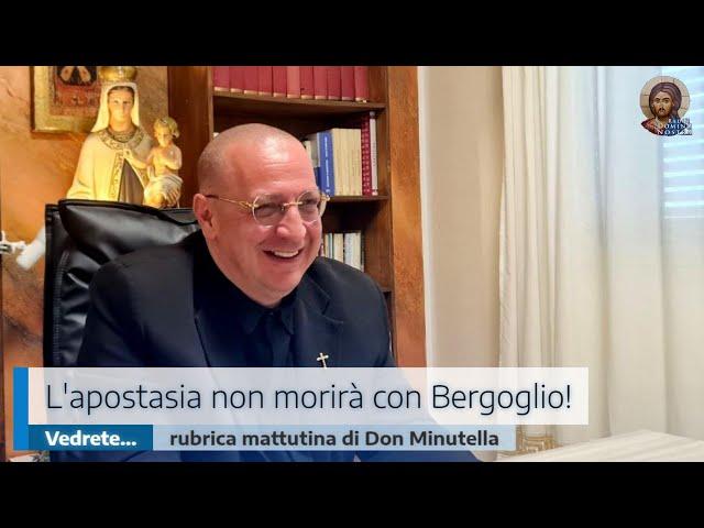 L'APOSTASIA NON MORIRÀ CON BERGOGLIO! VEDRETE...