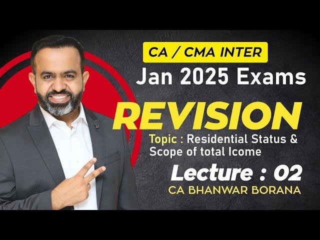 CA/CMA Inter - Jan-25 Revisions l Residential Status & Scope of Total Income l CA BB l Part - 2