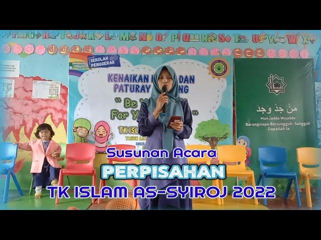 Susunan acara Perpisahan TK Islam As-Syiroj 2021-2022