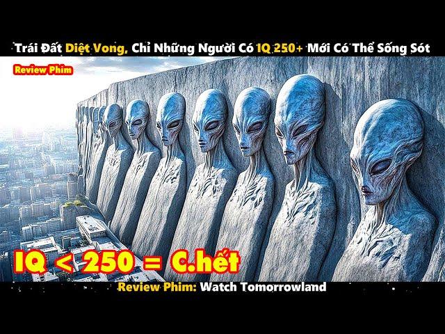 Trái Đất Diệt Vong, Chỉ Những Người Có IQ 250+ Mới Có Thể Sống Sót | Review Phim