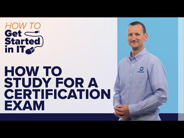 How to Study for a Certification Test | ITProTV