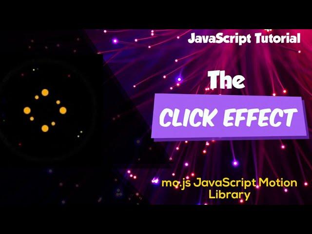 The Click Effect - JavaScript Tutorial - mo.js