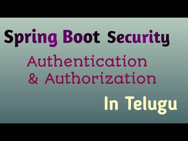 Spring boot Security Role based access (Authentication & Authorization) in Telugu | Thiru Academy