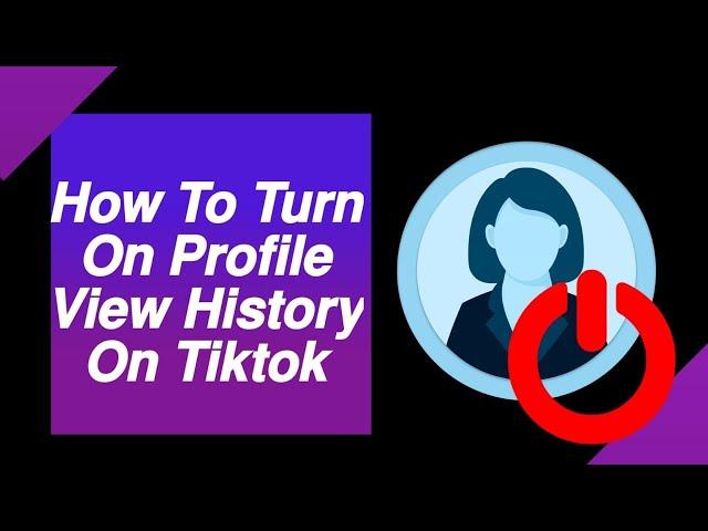 How to turn on profile view history on Tiktok (New Feature)