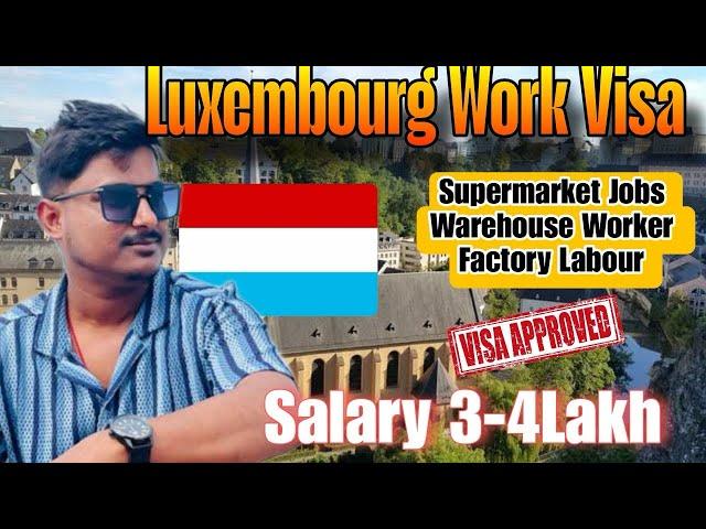 LUXEMBOURG WORK VISA 2025 | NEW VISA TYPE D | WORK IN LUXEMBOURG 