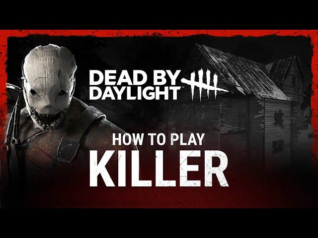 Dead by Daylight | Beginner’s Guide | Hunt as a Killer