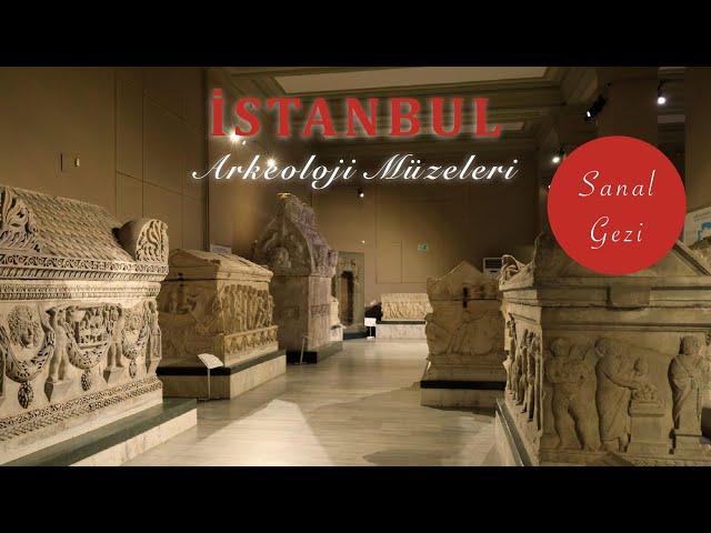 İSTANBUL ARKEOLOJİ MÜZELERİ