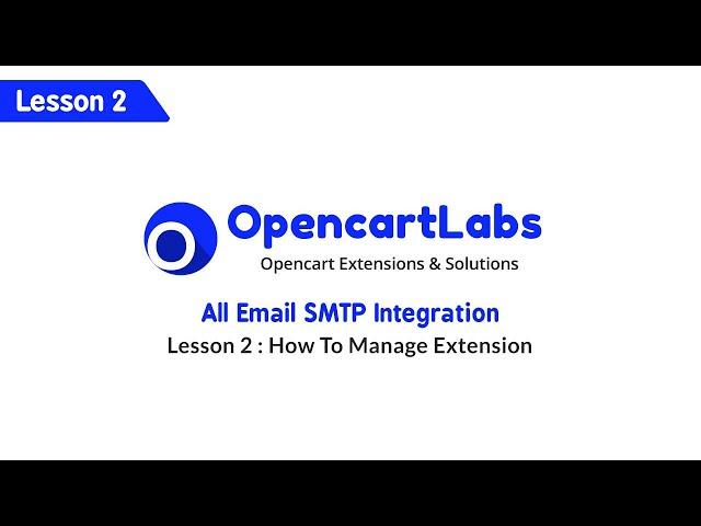 All Email SMTP Pro Opencart Extension - Lesson 2 : Managing extension