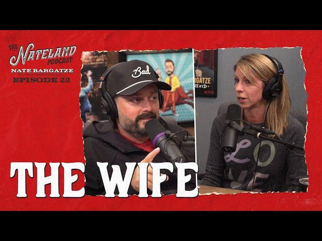 Nateland | Ep #22 - The Wife