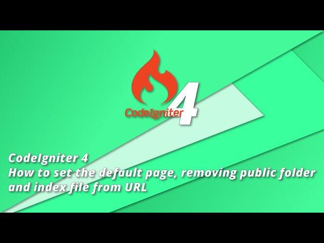 CodeIgniter 4 Tutorial - How to set the default page, removing the public and index file from URL