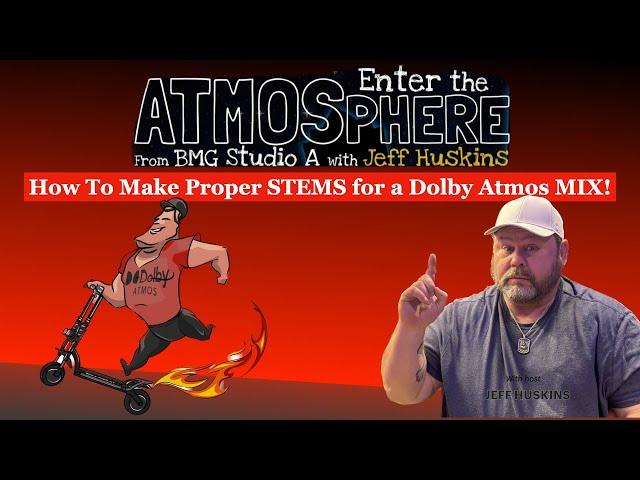 How To Make Proper STEMS for a Dolby Atmos Mix!