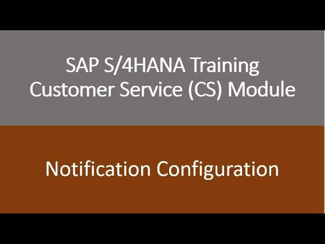 Video 24 - SAP S/4HANA Customer Service (CS) module Training : Service Notification Configuration.