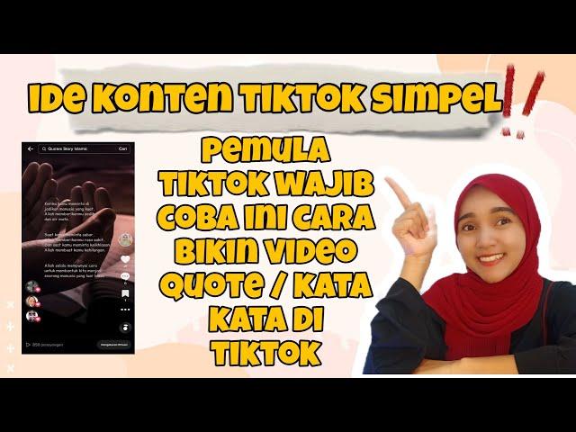 IDE KONTEN TIKTOK SIMPEL ‼️ CARA BIKIN VIDEO QUOTE UNTUK KONTEN TIKTOK COCOK UNTUK PEMULA