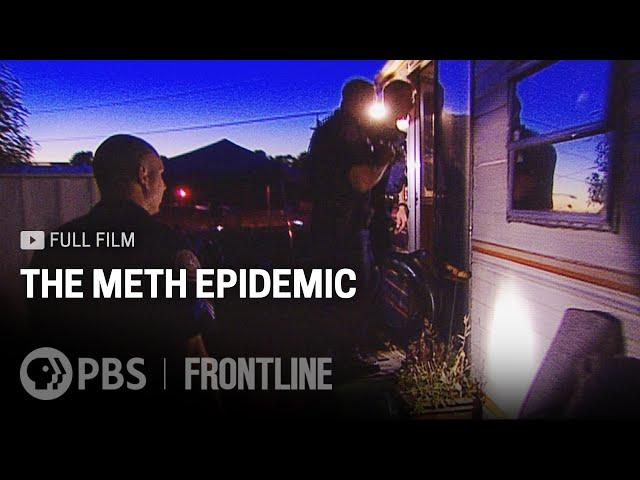 The Meth Epidemic (full documentary) | FRONTLINE