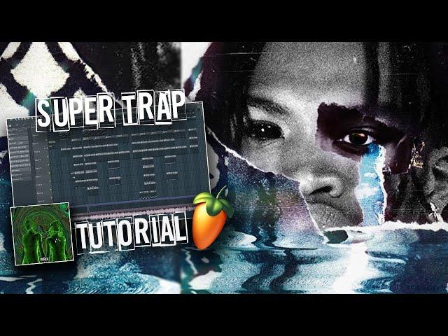 HOW TO MAKE SUPER TRAP FROM SCRATCH!!!! (fl studio tutorial)