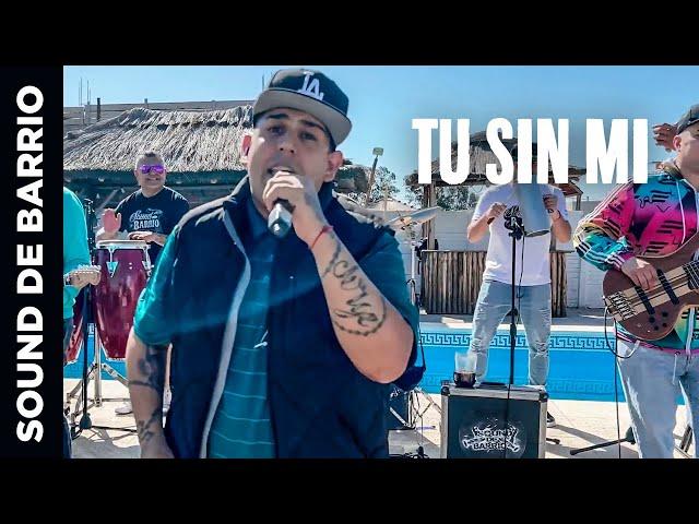 Sound de Barrio - Tu sin mi │ Video Clip