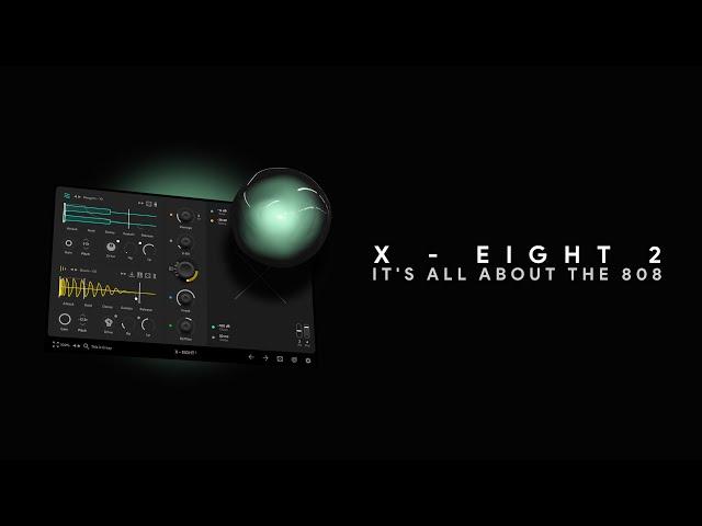 Introducing X-Eight 2 808 VST By Thenatan ( IT'S ALL ABOUT THE 808 )