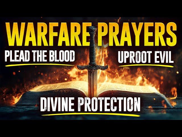 THIS IS ANOINTED! The Best Warfare Prayers For God To Deliver & Protect You From EVERY EVIL ATTACK