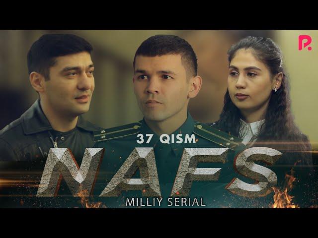 Nafs 37-qism (milliy serial) | Нафс 37-кисм (миллий сериал)