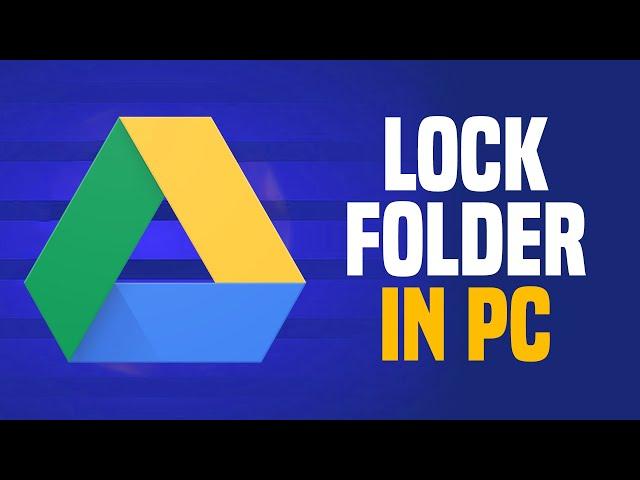 How To Lock Google Drive Folder In PC (SIMPLE!)