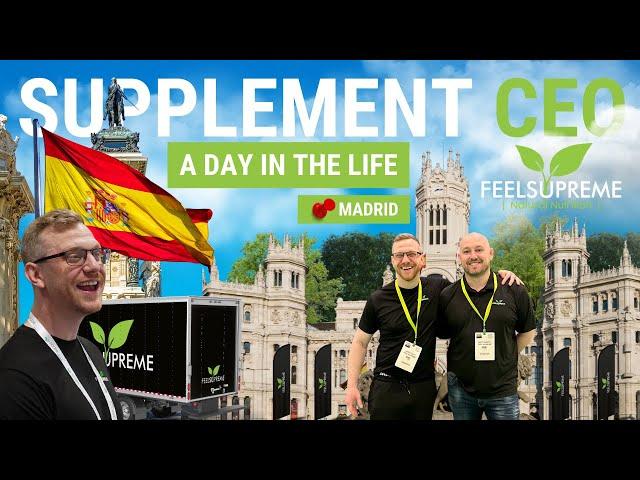 DAY IN THE LIFE | Supplement CEO & Madrid Expo | Feel Supreme