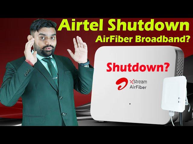 Airtel Shutdown? Xstream AirFiber Broadband Service In India | Airtel Removed Xstream AirFiber Plans