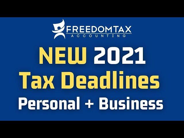 New 2021 Tax Deadline Extensions for Individuals and Businesses