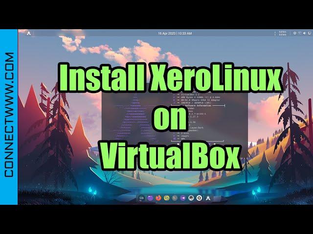 How to Install XeroLinux on VirtualBox | Beautiful Arch-Based Linux Distro