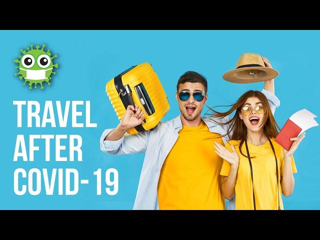 How to TRAVEL after coronavirus | 2021 travel tips
