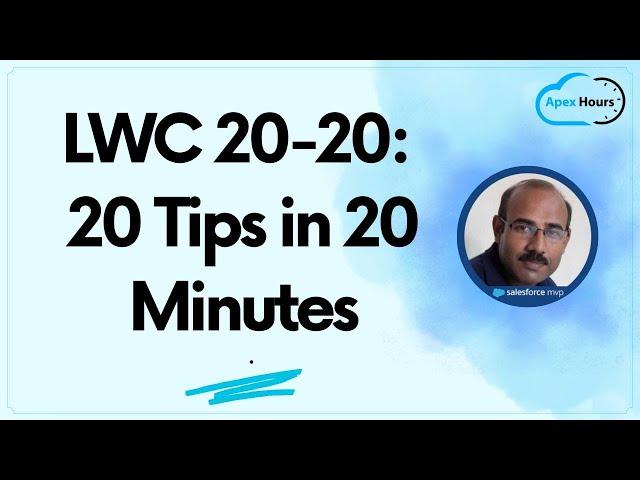 Lightning Web Components Tips | LWC 20-20: 20 Tips in 20 Minutes