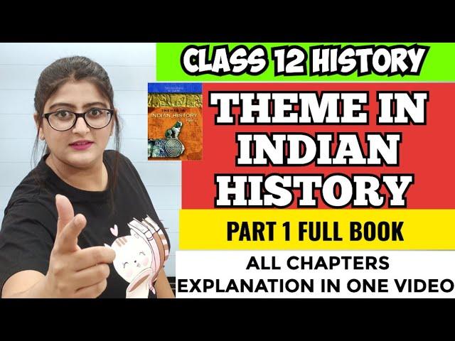 Class 12 history one shot | Themes in indian history part 1 ncert one shot |Cbse Class 12 Board Exam