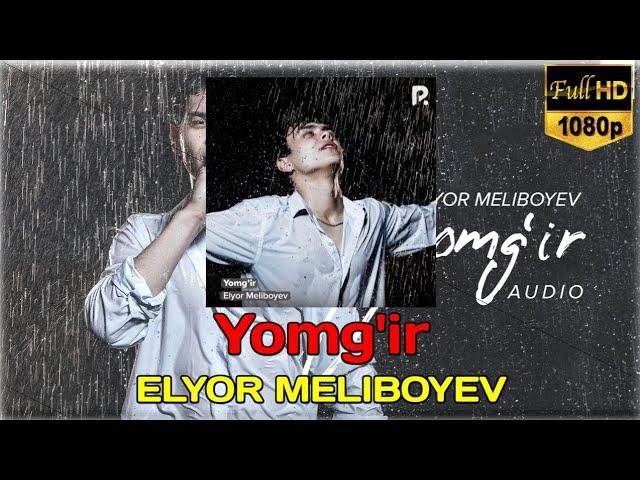 Elyor Meliboyev - Yomg'ir (Official Audio) 🟢@213_tv 11.03.2023