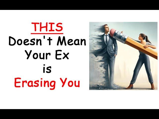 THIS Doesn't Mean Your Ex is Erasing You (Podcast 829)