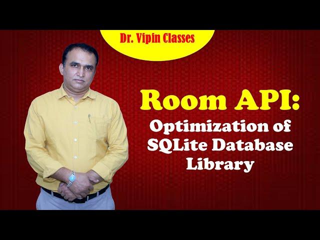 What is ROOM API? | How does ROOM is different from SQLite | Dr Vipin Classes