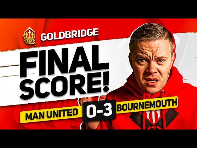 DISGRACE! MAN UTD 0-3 BOURNEMOUTH GOLDBRIDGE MATCH REACTION