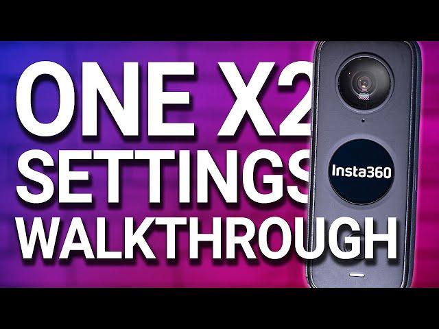 Insta360 ONE X2 – FULL Settings Walkthrough | Menu Setup