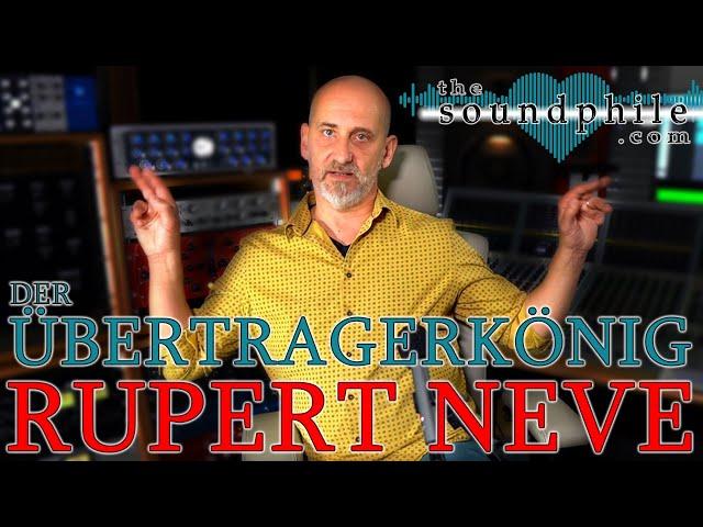 Rupert Neve: Legende derTontechnik, Pate der Transistortechnik, Übertrager-Meister (the Soundphile)