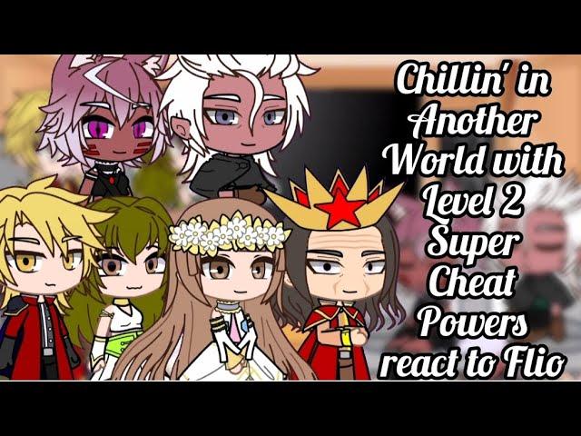 Chillin' in Another World with Level 2 Super Cheat Powers react to Flio | GACHA | GCRV | Flio x Rys