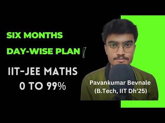 6-Months Complete Roadmap with Day wise Plan | IIT JEE 2025 Maths