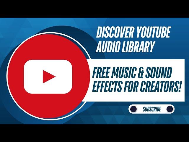  Discover YouTube Audio Library: Free Music & Sound Effects for Creators!