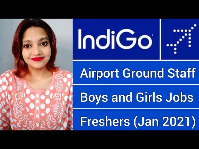 Indigo Airline Jobs 2021 | Airport Ground Staff Jobs | Boys and Girls Apply Now | Fresher Jobs