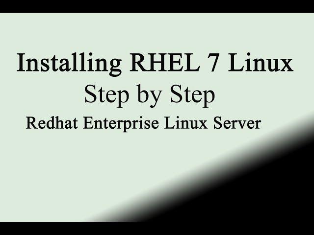 RHEL 7 Installation step by step for Beginner