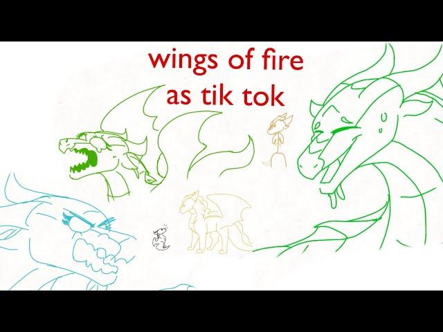 Wings Of Fire as Tik Toks (spoilers)